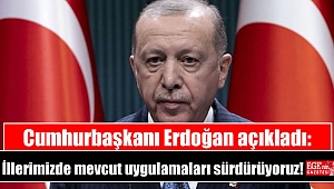 Cumhurbaşkanı Erdoğan açıkladı: İllerimizde mevcut uygulamaları sürdürüyoruz!