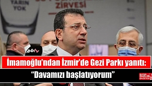 İmamoğlu’ndan İzmir’de Gezi Parkı yanıtı: “Davamızı başlatıyorum”