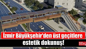 İzmir Büyükşehir'den üst geçitlere estetik dokunuş