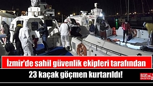 İzmir'de 23 kaçak göçmen kurtarıldı