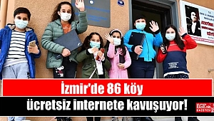 İzmir'de 86 köy ücretsiz internete kavuşuyor