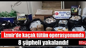 İzmir'de kaçak tütün operasyonunda 8 şüpheli yakalandı