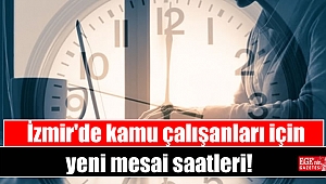 İzmir'de kamu çalışanları için yeni mesai saatleri