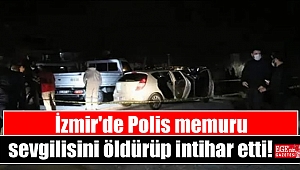 İzmir'de Polis memuru sevgilisini öldürüp intihar etti