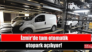 İzmir'de tam otomatik otopark açılıyor
