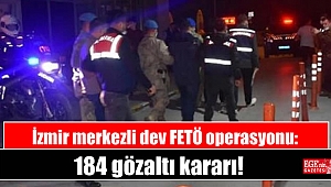 İzmir merkezli dev FETÖ operasyonu: 184 gözaltı kararı