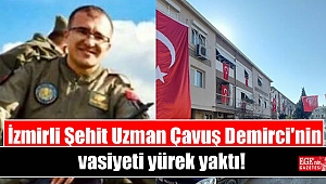 İzmirli Şehit Uzman Çavuş Demirci'nin vasiyeti yürek yaktı