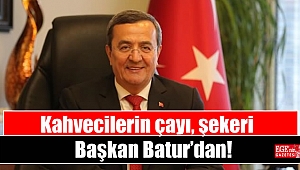 Kahvecilerin çayı, şekeri Başkan Batur’dan