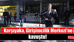 Karşıyaka, Girişimcilik Merkezi'ne kavuştu