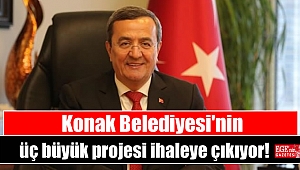 Konak Belediyesi'nin üç büyük projesi ihaleye çıkıyor