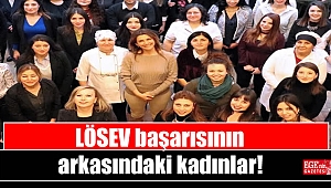 LÖSEV başarısının arkasındaki kadınlar