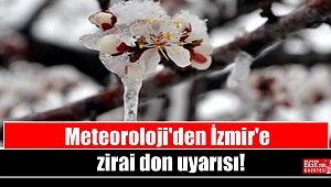 Meteoroloji'den İzmir'e zirai don uyarısı