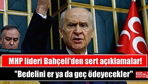 MHP lideri Bahçeli'den sert açıklamalar!