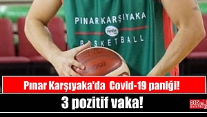 Pınar Karşıyaka'da 3 pozitif vaka