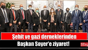 Şehit ve gazi derneklerinden Başkan Soyer'e ziyaret