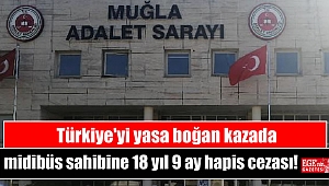 Türkiye'yi yasa boğan kazada midibüs sahibine 18 yıl 9 ay hapis cezası