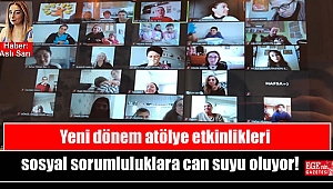Yeni dönem atölye etkinlikleri sosyal sorumluluklara can suyu oluyor
