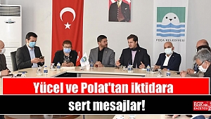 Yücel ve Polat'tan iktidara sert mesajlar
