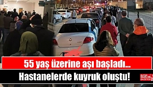 55 yaş üzerine aşı başladı hastanelerde kuyruk oluştu