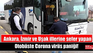 Ankara, İzmir ve Uşak illerine sefer yapan Otobüste Corona virüs paniği