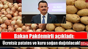 Bakan Pakdemirli açıkladı: Ücretsiz patates ve kuru soğan dağıtılacak