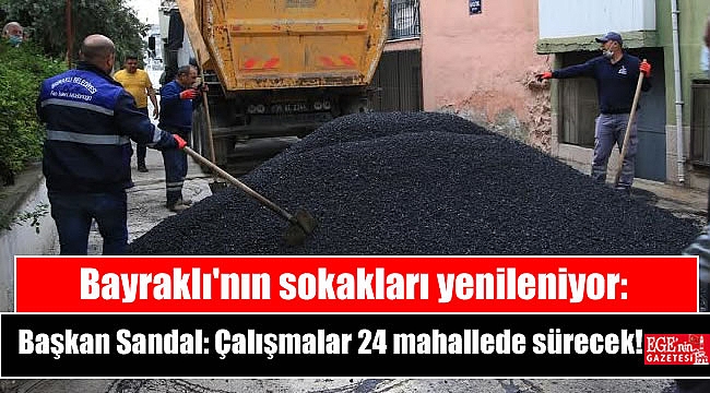 Başkan Sandal: Çalışmalar 24 mahallede sürecek