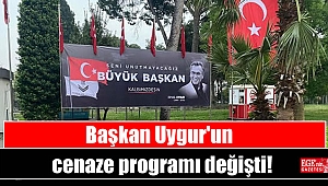 Başkan Uygur'un cenaze programı değişti