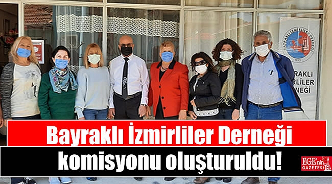 Bayraklı İzmirliler Derneği komisyonu oluşturuldu