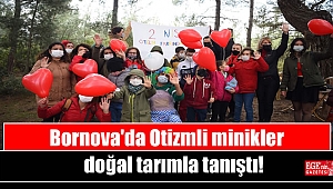 Bornova'da Otizmli minikler doğal tarımla tanıştı