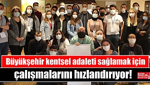 Büyükşehir kentsel adaleti sağlamak için çalışmalarını hızlandırıyor