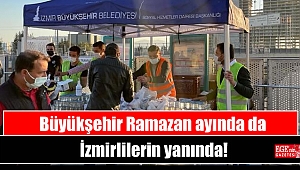 Büyükşehir Ramazan ayında da İzmirlilerin yanında