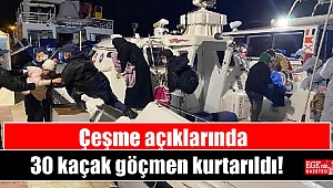 Çeşme açıklarında 30 kaçak göçmen kurtarıldı