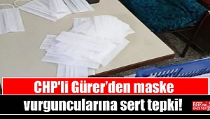 CHP'li Gürer’den maske vurguncularına sert tepki