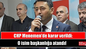 CHP Menemen'de karar verildi: O isim başkanlığa atandı