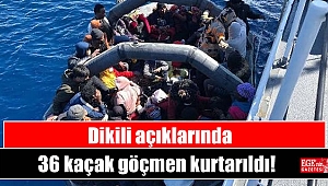 Dikili açıklarında 36 kaçak göçmen kurtarıldı