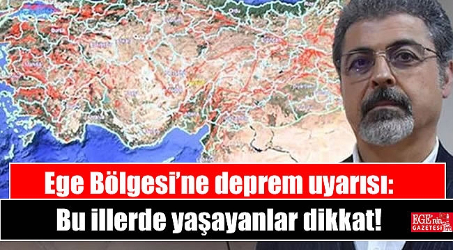 Ege Bölgesi’ne deprem uyarısı: Bu illerde yaşayanlar dikkat