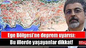 Ege Bölgesi’ne deprem uyarısı: Bu illerde yaşayanlar dikkat