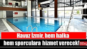 Havuz İzmir, hem halka hem sporculara hizmet verecek