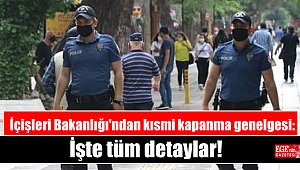 İçişleri Bakanlığı'ndan kısmi kapanma genelgesi: İşte tüm detaylar