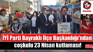 İYİ Parti Bayraklı İlçe Başkanlığı'ndan coşkulu 23 Nisan kutlaması