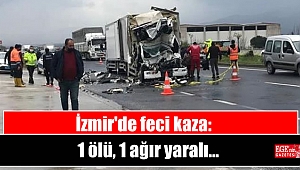 İzmir'de feci kaza: 1 ölü, 1 ağır yaralı