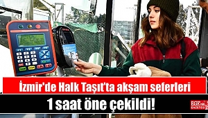 İzmir'de Halk Taşıt’ta akşam seferleri 1 saat öne çekildi