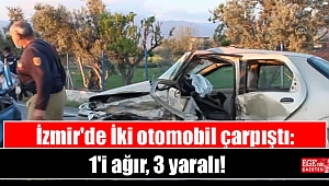 İzmir'de İki otomobil çarpıştı: 1'i ağır, 3 yaralı