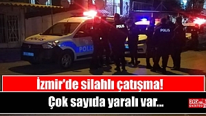 İzmir'de silahlı çatışma: Çok sayıda yaralı var