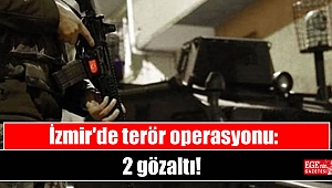 İzmir'de terör operasyonu: 2 gözaltı