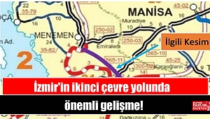İzmir'in ikinci çevre yolunda önemli gelişme