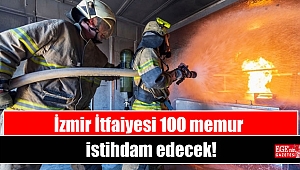 İzmir İtfaiyesi 100 memur istihdam edecek