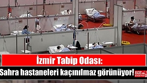 İzmir Tabip Odası: Sahra hastaneleri kaçınılmaz görünüyor