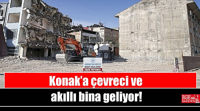 Konak’a çevreci ve akıllı bina geliyor