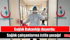 Sağlık Bakanlığı duyurdu: Sağlık çalışanlarına istifa yasağı